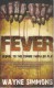 FEVER - WAYNE SIMMONS - ( SEQUEL TO THE ZOMBIE THRILLER FLU ) - ISBN 978-1-907777-52-3 - Autres & Non Classés