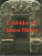 EXHIBITION OF CHINESE HISTORY = Exposition De L'histoire Chinoise: Musée National D'histoire Chinoise - Autres & Non Classés