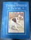 The Twirly-Whirly Book - By Jacqueline Clayton Illustrated By Margaret Clayton - Thomas Nelson & Sons - 1913 - 1900-1949