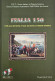 150° UNITà D'ITALIA Attraverso La Filatelia CIFT Storia ITALIAN HISTORY Vastophil 2012 Book Libro 230 COLORED PAGES - Temas