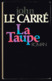 La Taupe - John Le Carré - 1974 - 382 Pages 24,8 X 16 Cm - Unclassified