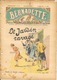 Journal Hebdomadaire: Bernadette - N° 532 10 Mars 1940 - Le Jardin Ravagé - Bernadette