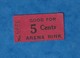 Ticket Ancien à Identifier - USA - Arena Rink - " Good For 5 Cents " - N° 6046 - Unclassified