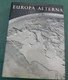 EUROPA  AETERNA, 1966 - 3 Volumi Perfetti, Per In Totale 1175 Pagine, Con Illustrazioni E Tavole - Andere & Zonder Classificatie