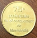 14 ARROMANCHES 75e ANNIVERSAIRE AB 2019 MÉDAILLE SOUVENIR ARTHUS BERTRAND JETON TOURISTIQUE TOKENS MEDALS COINS - 2019