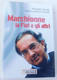 Marchionne La Fiat E Gli Altri - R. E M-L. Varvelli  -Il Sole24 Ore - 2000, 1^ Edizione - Autres & Non Classés