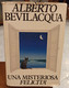 UNA MISTERIOSA FELICITA’ DI ALBERTO BEVILACQUA PAGINE 307 STAMPA 1990 COPERTINA RIGIDA CON SOVRACCOPERTA - Grandes Autores