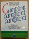 CAMPIONI CAMPIONI CAMPIONI Storia Mondiali Calcio Dal 1930 Al 1994 Giobbe Rossi, Football - Boeken