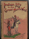 Livre En Anglais - INDIAN LIFE In The Great North-West - La Vie Des Indiens Dans Le Grand Nord-Ouest - 1800 (?) - 1800-1849