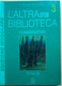 L’altra Biblioteca 3A+B+Obiettivo Lettura Di Bissaca-paolella, 2002, Lattes - Juveniles