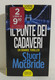 I101061 S. MacBride - Il Ponte Dei Cadaveri - Newton Compton 2019 - Policiers Et Thrillers