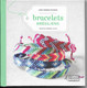 Livre  ,Bracelets  Brésilliens ,Porte Bonheur ,Perle Et Tricotin - Laine