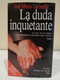 La Duda Inquietante. La Crisis De Un Hombre Que Abandona El Sacerdocio Para Casarse. José María Gironella. 1988. - Klassiekers