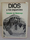 Dios Y Los Españoles. Salvador De Madariaga. Espejo De Mañana. Editorial Planeta. 1975. 375 Páginas. - Historia Y Arte