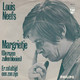 * 7" * LOUIS NEEFS - MARGRIETJE (DE ROZEN ZULLEN BLOEIEN) (Holland 1972 EX!!) - Sonstige - Niederländische Musik