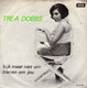 * 7" *  TREA DOBBS - KIJK MAAR NIET OM / TRANEN OM JOU (Holland 1965 EX-!!) - Other - Dutch Music