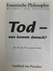 Tod - Was Kommt Danach? : Autorisierte Übersetzung Der Englischen Originalausgabe. - Philosophie