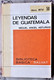 LEYENDAS DE GUATEMALA. DE MIGUEL ANGEL ASTURIAS. LIBRO DE LA COLECCION RTV. NUMERO 50 - Sonstige & Ohne Zuordnung