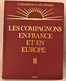 Les Compagnons En France Et En Europe Tome II Connaissance Des Hommes Garry 1973 - Encyclopédies