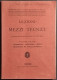 Lezioni Di Mezzi Tecnici Del Genio - V. Raffaelli - 1934 - Vol. I - Mathématiques Et Physique