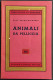 Animali Da Pelliccia - B. Mainardi - Ed. Vallardi - 1952 - Animaux De Compagnie