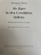 Als Jäger In Den Urwäldern Indiens : 30 Jahre Forscher Und Jäger. - Other & Unclassified