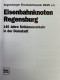 Eisenbahnknoten Regensburg : 140 Jahre Schienenverkehr In Der Domstadt. - Transport