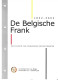 Encyclopedie DE BELGISCHE FRANK 1832 - 2002 Uitgegeven Door De Nationale Bank     > 125 Blz - Sonstige & Ohne Zuordnung