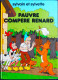 Sylvain Et Sylvette N° 31 - Pauvre Compère Renard - France Loisirs - ( 1984 ) . - Sylvain Et Sylvette