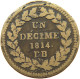 FRANCE DECIME 1814 BB NAPOLEON I. 1804-1815, #MA 021642 - Autres & Non Classés
