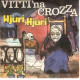 °°° 593) 45 GIRI - MARA E CORO SAID - VITTI NA CROZZA / HJURI , HIURI °°° - Other - Italian Music