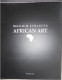 Belgium Collects African Art - Dick Beaulieux 2000 Arts & Applications Éd Bruxelles / Afrika Afriques Afrique Kunst - Africa