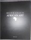 Belgium Collects African Art - Dick Beaulieux 2000 Arts & Applications Éd Bruxelles / Afrika Afriques Afrique Kunst - Afrika