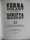 VERBA VOLENT - SCRIPTA MANENT En Andere Latijnse Spreuken Die De Tand Des Tijds Doorstonden De Ley Gyselinck Latijn - Autres & Non Classés