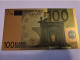 BANKNOTE / GOLDFOIL BILJET/  EUROPA/ EURO 100 / SOUVENIR BILJET / UNC ** Goldfoil 022 ** - Sonstige & Ohne Zuordnung