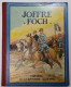 JOFFRE FOCH = HISTOIRE DE LA GRANDE GUERRE   102 PAGES    VOIR IMAGES  30  X 24 CM - Guerra 1914-18