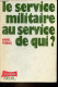 Le Service Militaire Au Service De Qui ? - Collection " Combats " - Dédicace De L'auteur. - Pennac Daniel - 1973 - Livres Dédicacés