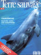 TERRE SAUVAGE N° 71 Animaux LES DAUPHINS  ,  Géographie Spécial Camargue - Tierwelt