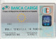 ITALIA   BANCA CARIGE EC 1995 (93/06/06) CASSA DI RISPARMIO DI GENOVA E IMPERIA - Geldkarten (Ablauf Min. 10 Jahre)