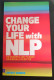 Change Your Life With NLP : The Powerful Way To Make Your Whole Life Better : Lindsey Agness : GRAND FORMAT - Psychologie/Philosophie