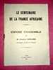 Le Centenaire De La France Africaine 1930 - Autres & Non Classés