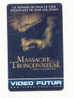 VIDEO FUTUR-261-MASACRE A LA TRONCONNEUSE - Video Futur