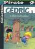 BD - CÉDRIC - CLASSE TOUS LES RISQUES - COLLECTION PIRATE No 3 - LAUDEC & CAUVIN - DUPUIS - - Cédric