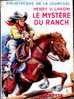 Henry V. Larom - Le Mystère Du Ranch - ( 1953 ) - Bibliothèque De La Jeunesse