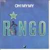 RINGO STAR . OH! MY MY / STEP LIGHTLY - Other & Unclassified