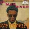 RAY CHARLES . OL'MAN RIVER /IN THE EVENING - Other & Unclassified