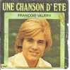 FRANCOIS VALERY . UNE CHANSON D'ETE / JE REVIENS CHEZ TOI AVEC LE SOLEIL - Other & Unclassified