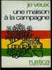 Livre Je Veux Une Maison à La Campagne, Chez Rustica, 132 Pages 1967 - Garden