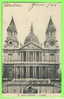 LONDON, UK - ST. PAULS CATHEDRAL - CARD TRAVEL IN 1905 - W.C. - - St. Paul's Cathedral