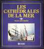 Les Cathédrales De La Mer De Marie-José Ouellet Par Les éditions De L'homme - 175 Pages - N&B - TB - Bateau